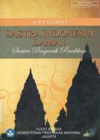 Image of Antologi Sastra Indonesia Lama I:  Sastra Pengaruh Peralihan