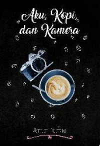 Image of Aku, Kopi, Dan Kamera